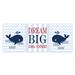 Harriet Bee Elizondo Whale Nursery 'Dream Big Little One' Paper Print Set of 3 Paper in Blue | 10 H x 8 W x 0.25 D in | Wayfair