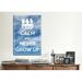 Winston Porter Keep Calm & Never Grow up Graphic Art on Canvas in Blue | 90 H x 60 W x 1.5 D in | Wayfair 63C4CEE773BB40DA9E787D8AEC3D262C