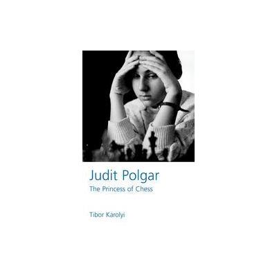 Judit Polgar by Tibor Karolyi (Paperback - B.T. Batsford Ltd)