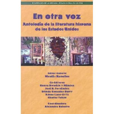 En Otra Voz: Antologia De La Literatura Hispana De Los Estados Unidos