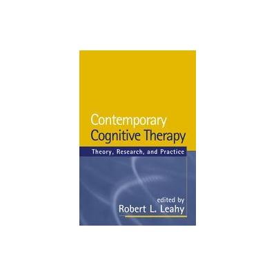 Contemporary Cognitive Therapy by Robert L. Leahy (Hardcover - Guilford Pubn)
