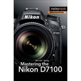 Mastering The Nikon D7100