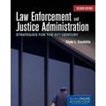 Law Enforcement And Justice Administration: Strategies For The 21st Century: Strategies For The 21st Century