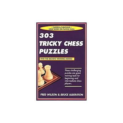 303 Tricky Chess Puzzles by Fred Wilson (Paperback - Cardoza Pub)