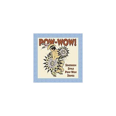 Pow-Wow! Southern Style Pow-Wow Songs