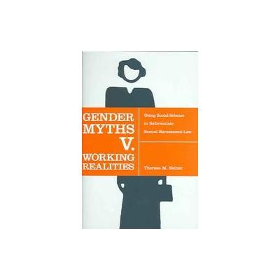 Gender Myths V. Working Realities by Theresa M. Beiner (Hardcover - New York Univ Pr)