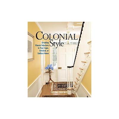 Colonial Style by Treena Crochet (Hardcover - Taunton Pr)