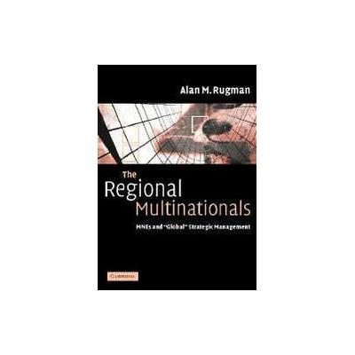 The Regional Multinationals by Alan M. Rugman (Paperback - Cambridge Univ Pr)