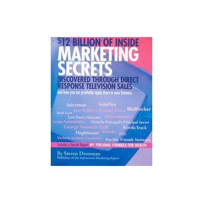 $12 Billion Of Inside Marketing Secrets by Steven Dworman (Paperback - Steve Dworman Enterprises Inc