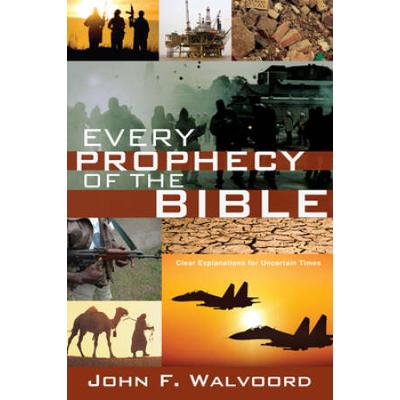 Every Prophecy Of The Bible: Clear Explanations Fo...