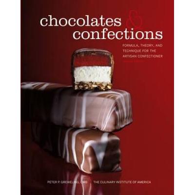 Chocolates And Confections: Formula, Theory, And Technique For The Artisan Confectioner