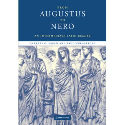 From Augustus To Nero: An Intermediate Latin Reade...