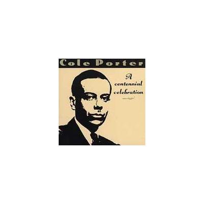 Cole Porter: A Centennial Celebration by Various Artists (CD - 04/23/1991)