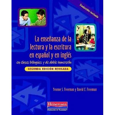 La Ensenanza De La Lectura Y La Escritura En Espanol Y En Ingles: En Clases Bilingues Y De Doble Inmersion, Segunda Edicion Revisada