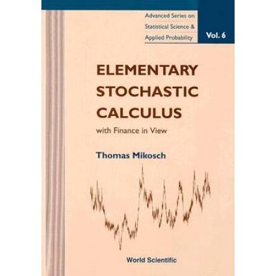 Elementary Stochastic Calculus, With Finance In Vi...