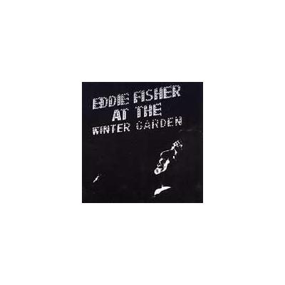 Eddie Fisher at the Winter Garden by Eddie Fisher (Vocals) (CD - 03/09/1999)