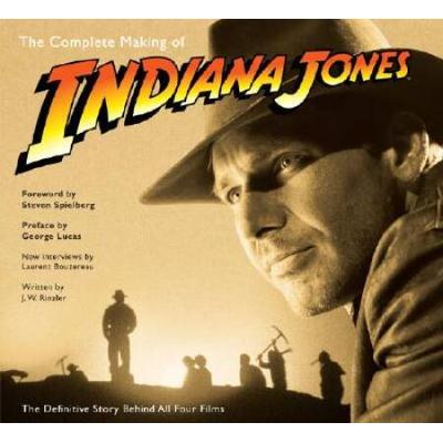 The Complete Making Of Indiana Jones: The Definitive Story Behind All Four Films