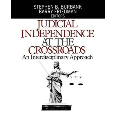 Judicial Independence At The Crossroads: An Interd...