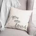 Latitude Run® Ajub You Are Loved Square Pillow Cover & Insert Polyester/Polyfill blend | 16 H x 16 W x 1.5 D in | Wayfair