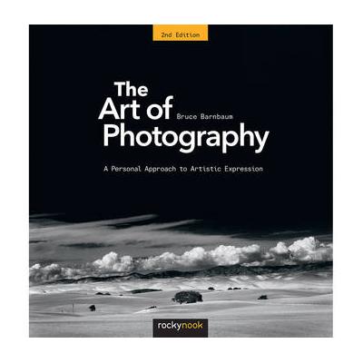 Bruce Barnbaum The Art of Photography: A Personal Approach to Artistic Expression (2nd Edi 9781681982106