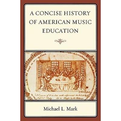 A Concise History Of American Music Education