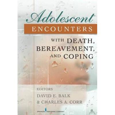 Adolescent Encounters With Death, Bereavement, And...