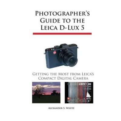 Photographer's Guide To The Leica D-Lux 5: Getting...