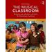 The Musical Classroom: Backgrounds, Models, And Skills For Elementary Teaching