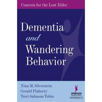 Dementia And Wandering Behavior: Concern For The Lost Elder