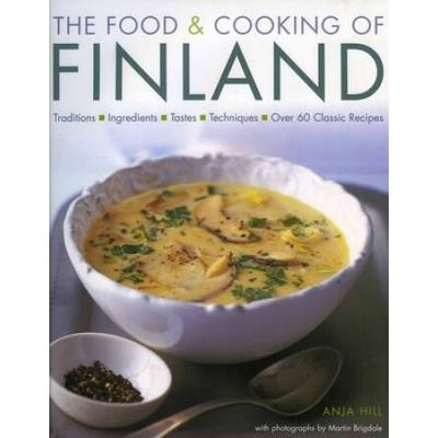 The Food & Cooking Of Finland: Traditions, Ingredi...