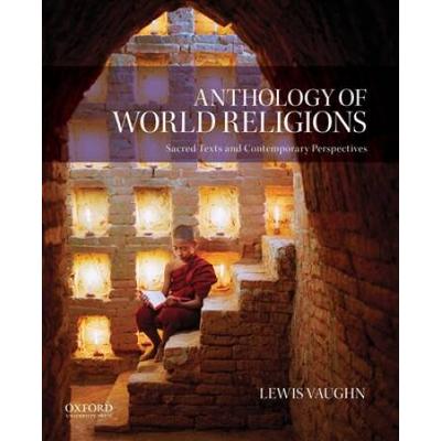 Anthology Of World Religions: Sacred Texts And Con...