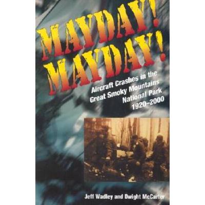 Mayday! Mayday!: Aircraft Crashes In The Great Smo...