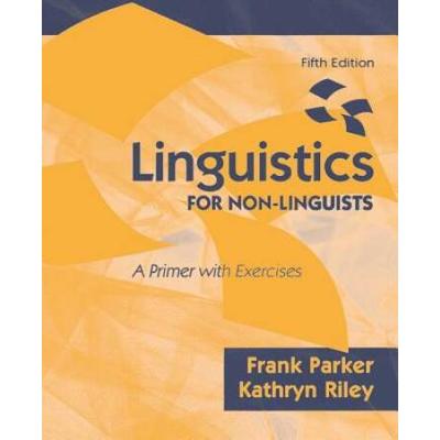 Linguistics For Non-Linguists: A Primer With Exercises