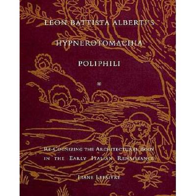 Leon Battista Alberti's Hypnerotomachia Poliphili:...