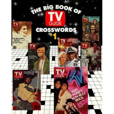 The Big Book Of Tv Guide Crosswords, #1: Test Your Tv Iq With More Than 250 Great Puzzles From Tv Guide!