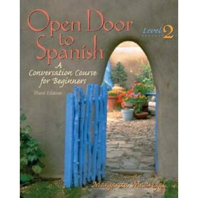 Open Door To Spanish: A Conversation Course For Beginners, Level 2, Third Edition