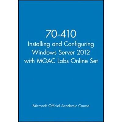 70-410 Installing and Configuring Windows Server 2012 with MOAC Labs Online Set
