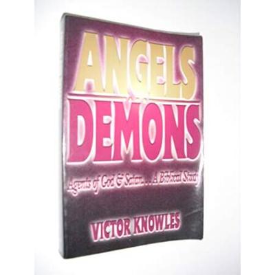 Angels and Demons: Agents of God & Satan...a Bibli...