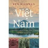 Viet Nam: A History From Earliest Times To The Present