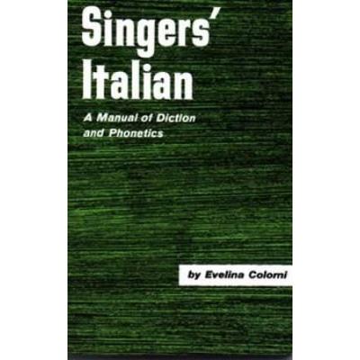 Singer's Italian: A Manual Of Diction And Phonetic...