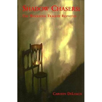 Shadow Chasers : The Woolfolk Tragedy Revisited