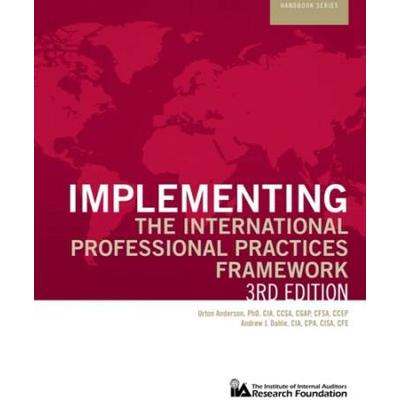 Implementing The International Professional Practices Framework, Updated 3rd Edition (Iia Research Foundation Handbook)