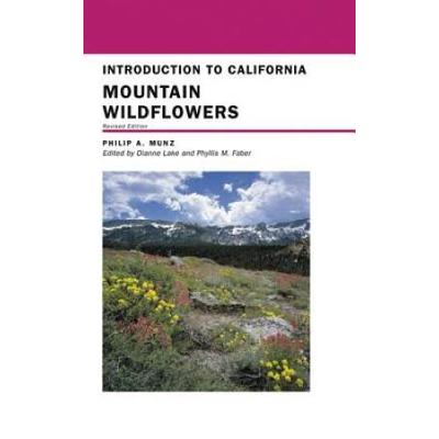 Introduction To California Mountain Wildflowers, Revised Edition (California Natural History Guides)