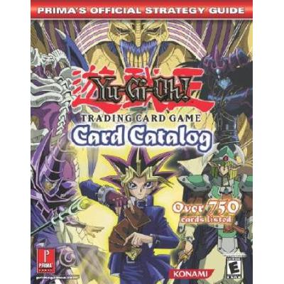 Yu-Gi-Oh! Card Catalog: Prima's Official Strategy Guide