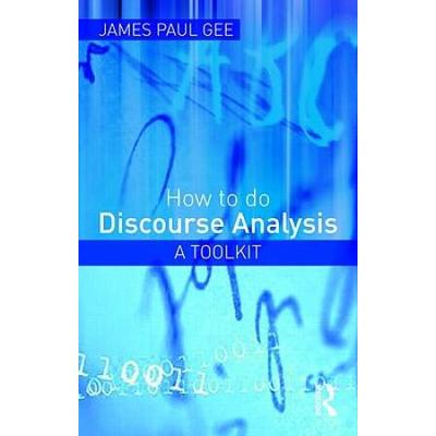 How To Do Discourse Analysis: A Toolkit
