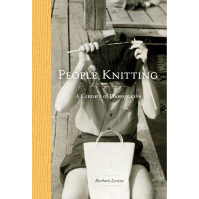 People Knitting: A Century Of Photographs