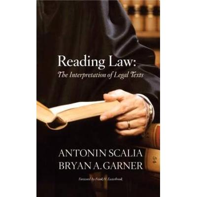 Reading Law: The Interpretation Of Legal Texts