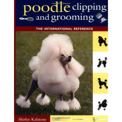 Poodle Clipping And Grooming: The International Re...