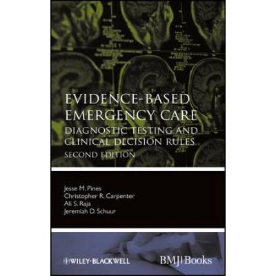 Evidence-Based Emergency Care: Diagnostic Testing And Clinical Decision Rules