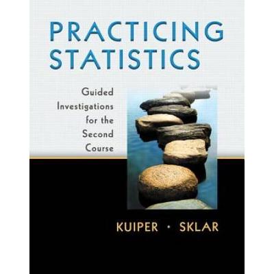 Practicing Statistics: Guided Investigations For The Second Course